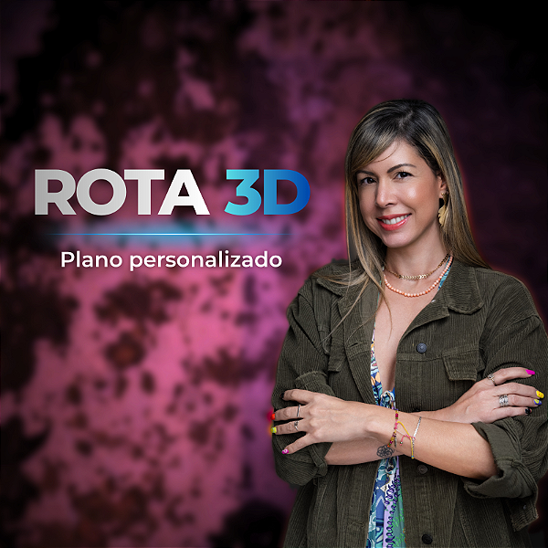 Rota 3D - Seu Plano Personalizado na Impressão 3D
