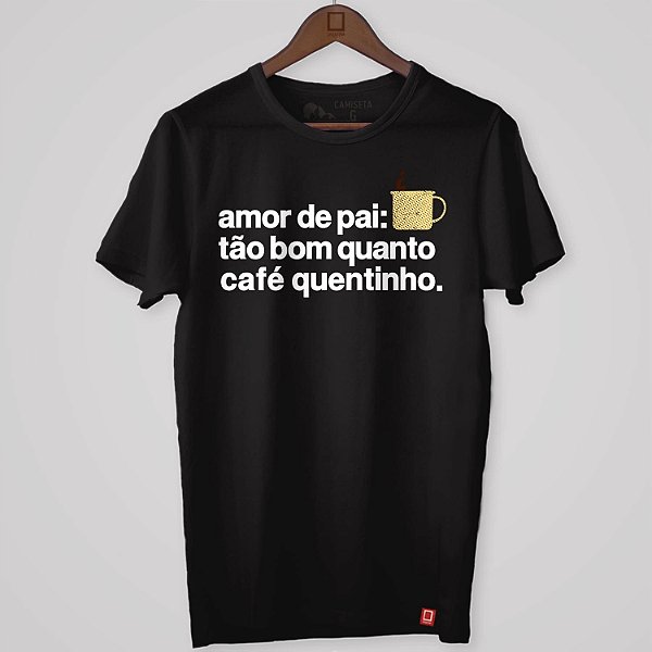 AMOR DE PAI = CAFÉ