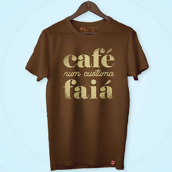 CAFÉ NUM CUSTUMA FAIÁ