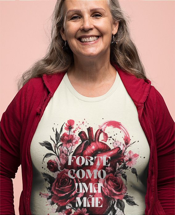 CAMISETA FORTE COMO UMA MÃE - 100% ALGODÃO