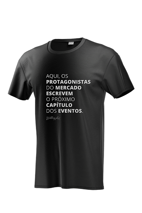 Camiseta Aqui os protagonistas do mercado escrevem o próximo capítulo dos eventos