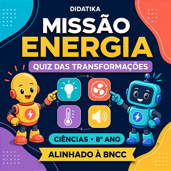 Missão Energia – Quiz das Transformações | Ciências – 8º Ano