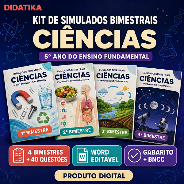 KIT DE SIMULADOS BIMESTRAIS DE CIÊNCIAS – 5º ANO DO ENSINO FUNDAMENTAL