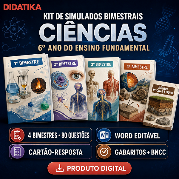 KIT DE SIMULADOS BIMESTRAIS DE CIÊNCIAS – 6º ANO DO ENSINO FUNDAMENTAL