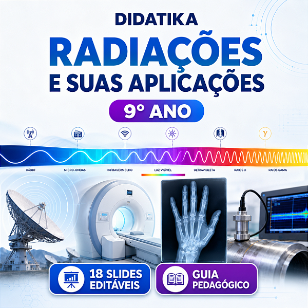 RADIAÇÕES E SUAS APLICAÇÕES – 9º ANO