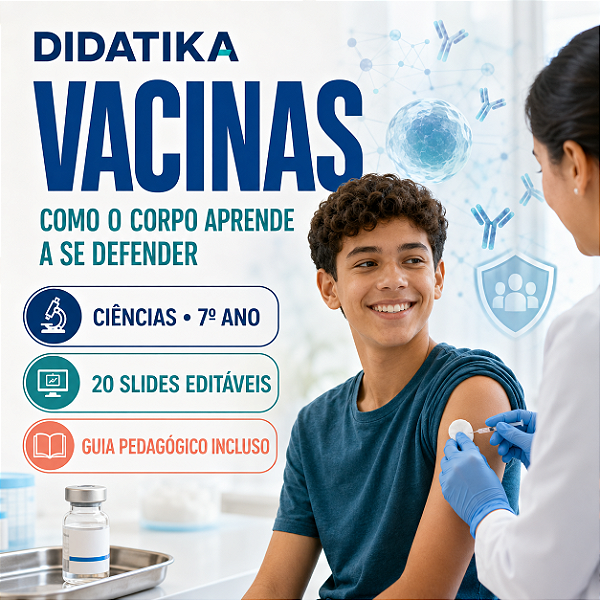 VACINAS: COMO O CORPO APRENDE A SE DEFENDER – CIÊNCIAS – 7º ANO 20 SLIDES EDITÁVEIS + GUIA PEDAGÓGICO