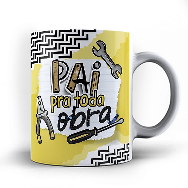 Caneca xicara porcelana  Pai pra toda obra 23
