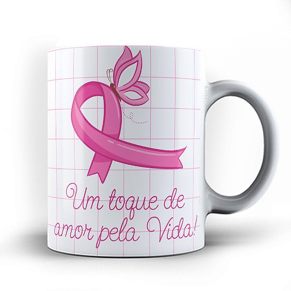 Caneca xicara Outubro rosa amor pela vida 23