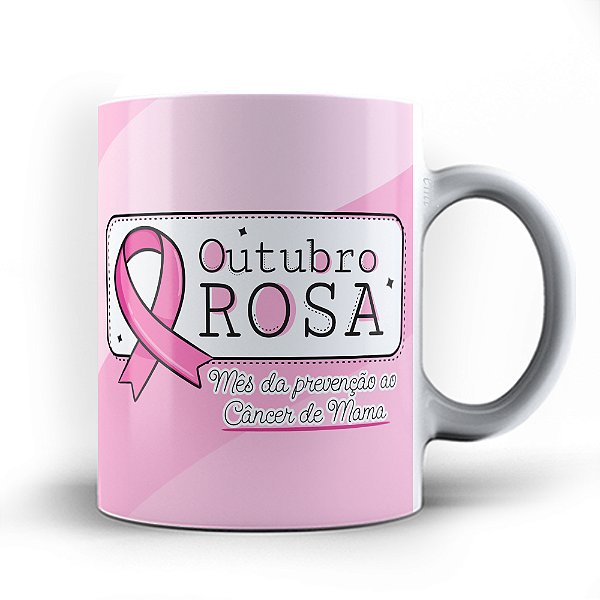 Caneca xicara Outubro rosa mês da prevenção 23