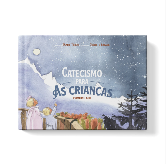 Catecismo para as Crianças: primeiro ano - Marie Tribou (CAPA DURA)
