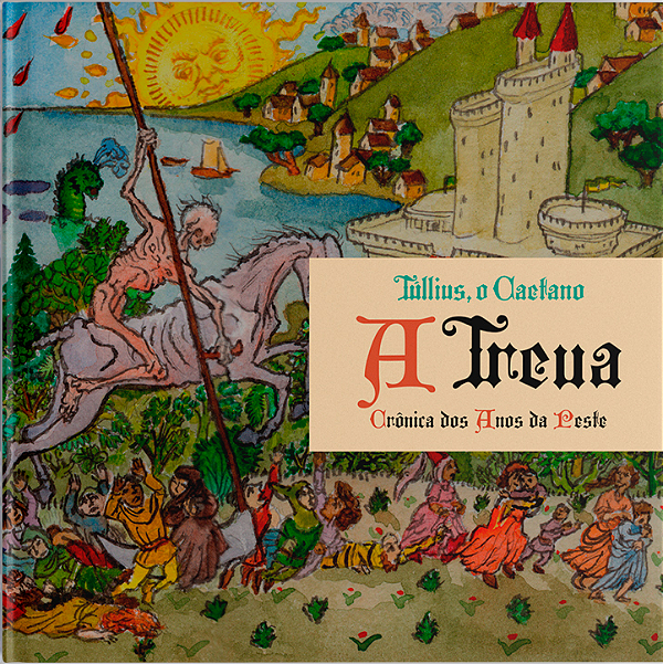 A Treva: Crônica dos Anos da Peste | Tulio Caetano