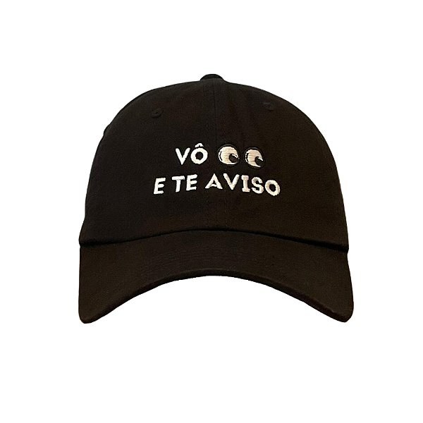 Boné Dad Hat - Vô 👀 e Te Aviso - Preto