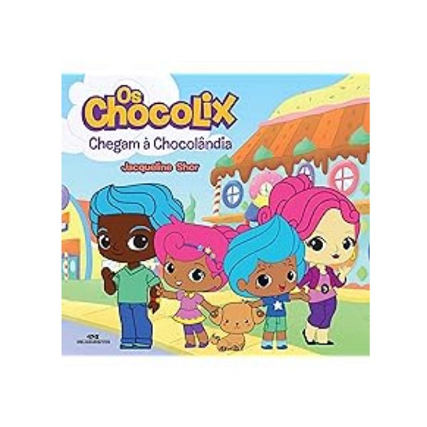 Os Chocolix Chegam à Chocolândia Capa Dura