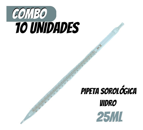 Combo com 10 Pipetas Sorológicas de Vidro - 25ml