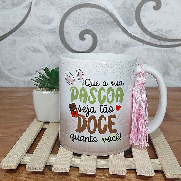 Caneca Pascoa - Que a pascoa seja tão doce quanto você