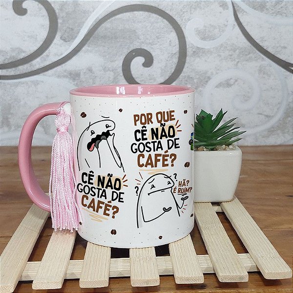 Caneca  Cê gosta de Café? -  Meme flork Alça e Interior  Rosa