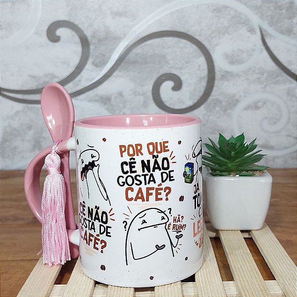 Caneca Cê não gosta de café? Alca com colher