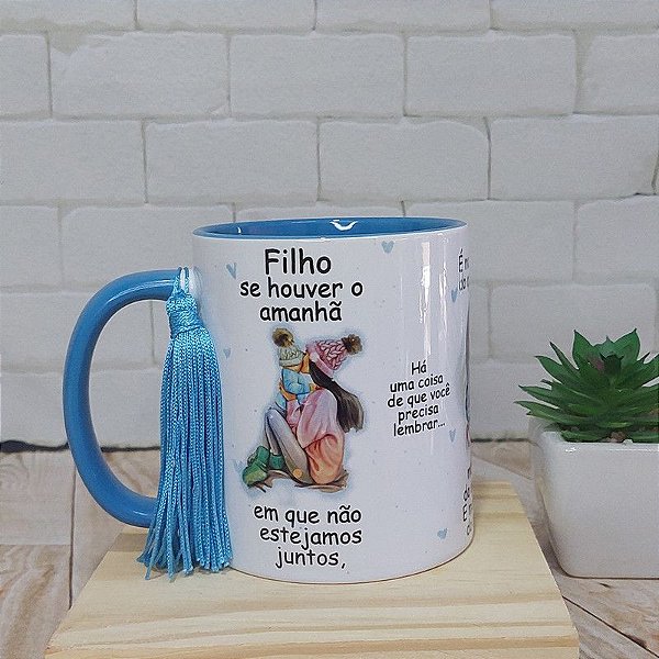 Caneca Para Filho com mensagem se houver um amanhã