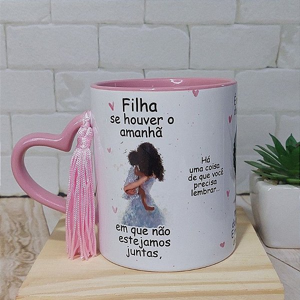 Caneca se houver um amanhã mãe e filha