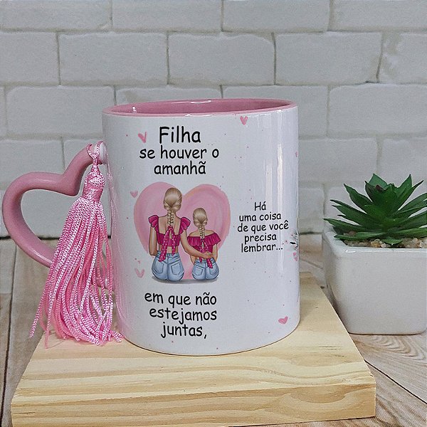 Caneca para filha se houver um amanha - versão loiras alça coração