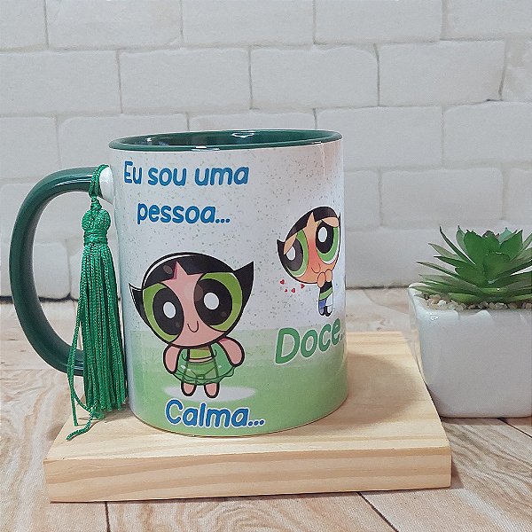 Caneca docinho Sou uma pessoa calma vocês me estressam - super poderosas