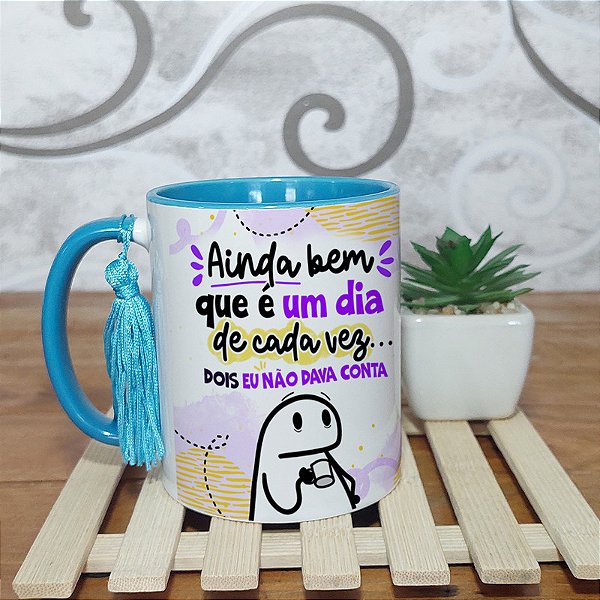Caneca ainda bem que é um dia de cada vez