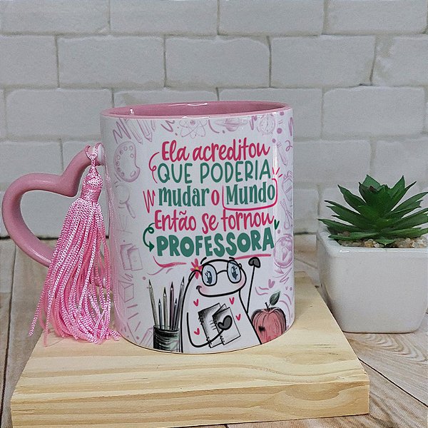Caneca para professora ela acreditou que podia mudar o mundo