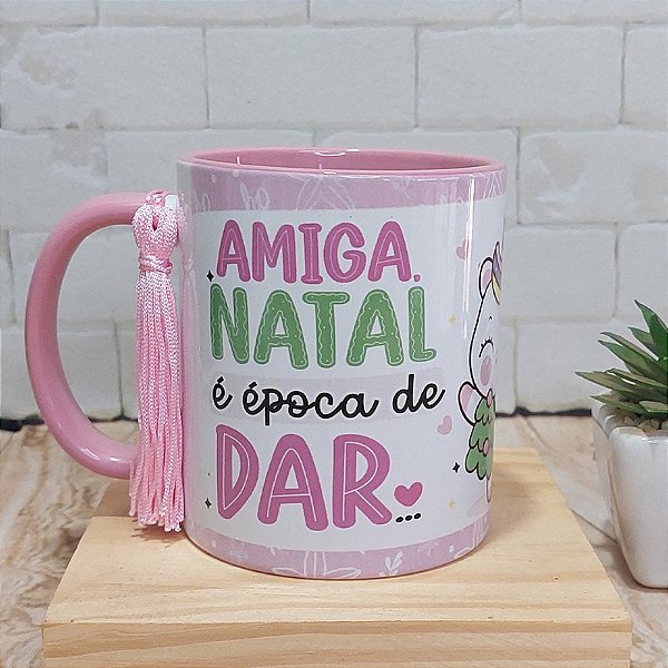 Caneca para amiga - natal é época de dar presente
