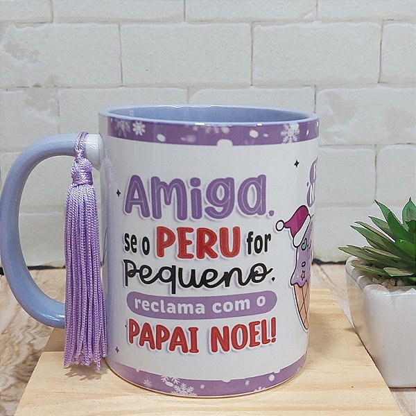 Caneca natal amiga se o peru for pequeno reclama com o noel