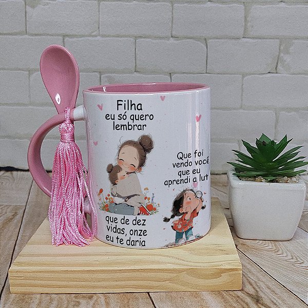 Caneca para filha - Eu só quero lembrar 11 vidas