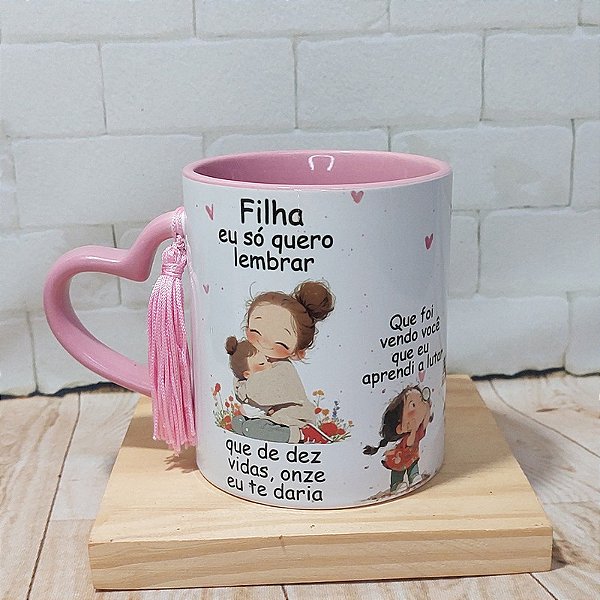Caneca para filha - Eu só quero lembrar 11 vidas