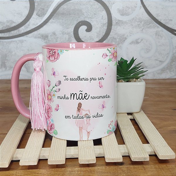 Caneca para mãe te escolheria todas as vidas