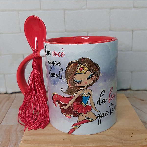 Caneca dia da mulher - Nunca duvide da força que você tem