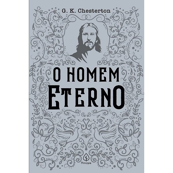 Livro o Homem Eterno de G. K. Chesterton Capa Mole em Português 2020 Editora Principis