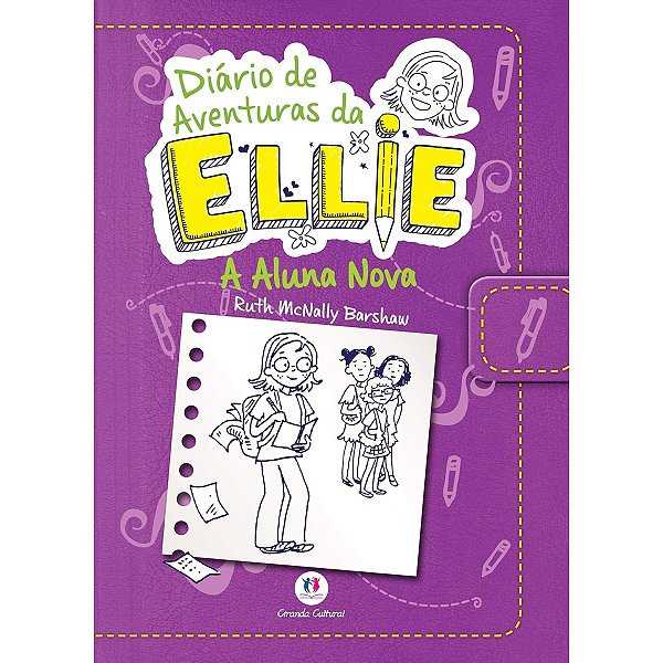 Diario de aventuras da Ellie - A aluna nova - Livro 2