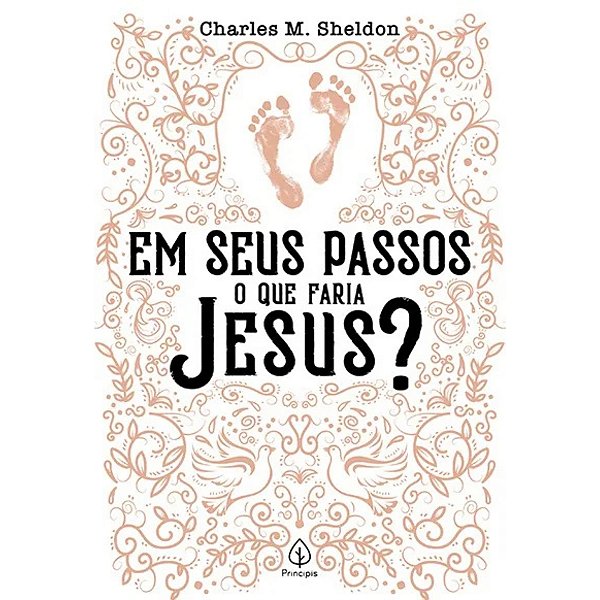 Livro Em Seus Passos O Que Faria Jesus? Charles M. Sheldon
