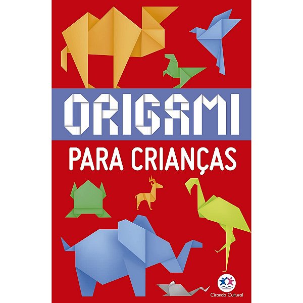 Livro Origami para criancas - Dobraduras e Atividades Educativas