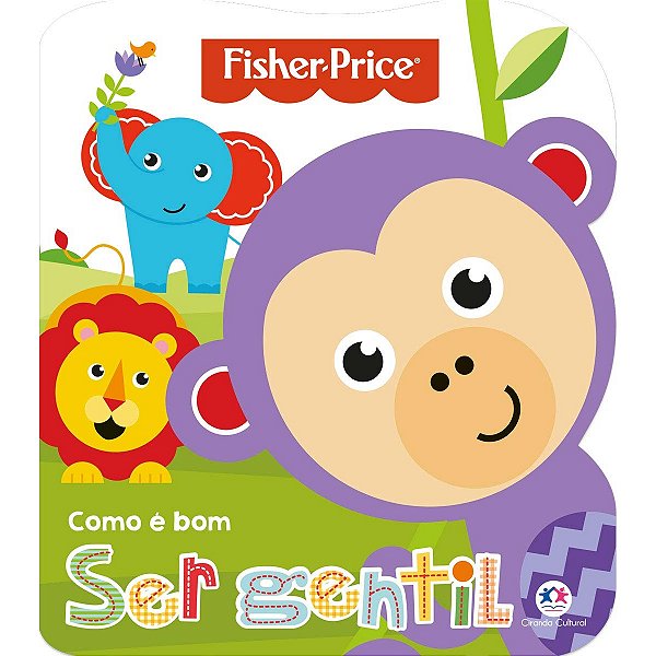 Livro Fisher-price - Como É Bom Ser Gentil