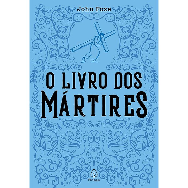 O Livro Dos Mártires De John Foxe - Editora Principis