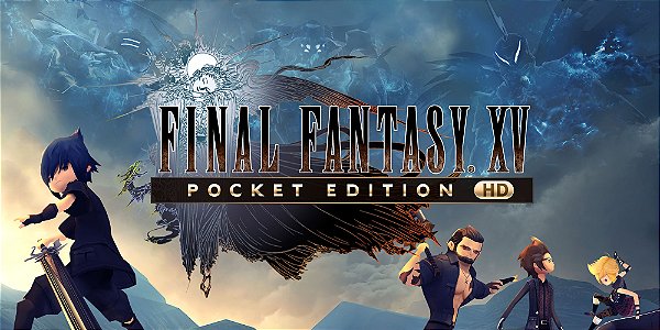 FINAL FANTASY XV POCKET EDITION HD