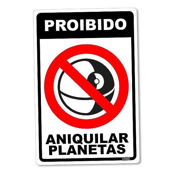 Placa Decorativa 24x16 Proibido Aniquilar Planetas - Beek