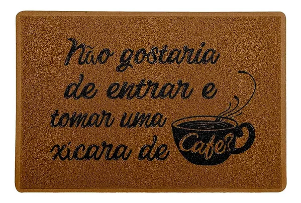 Capacho/Tapete - Criativo - Gostaria de Tomar Uma Xícara De Café? - Marrom - 60x40cm - Beek