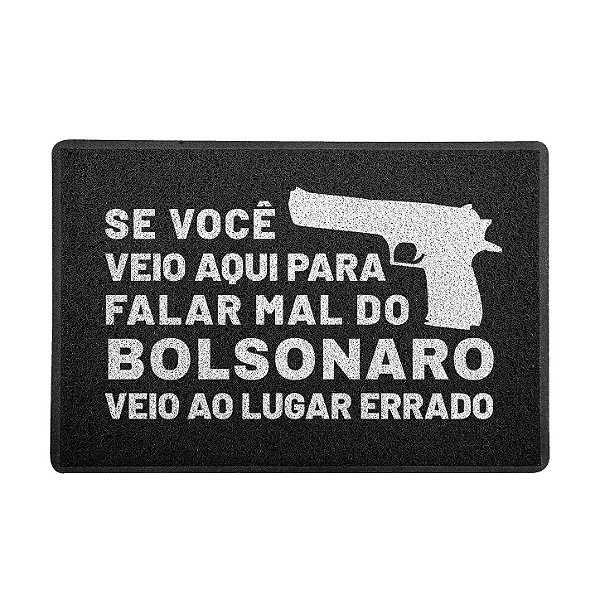 Capacho / Tapete 60x40cm 10mm - Falar Mal Do Bolsonaro - Preto OU Cinza