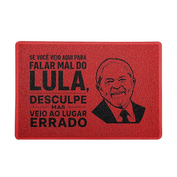 Capacho / Tapete 60x40cm 10mm - Falar Mal do Lula - Vermelho ou Preto