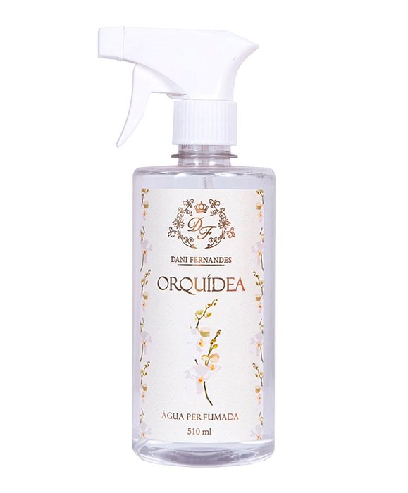 Água Perfumada Orquídea - 510ML - Dani Fernandes