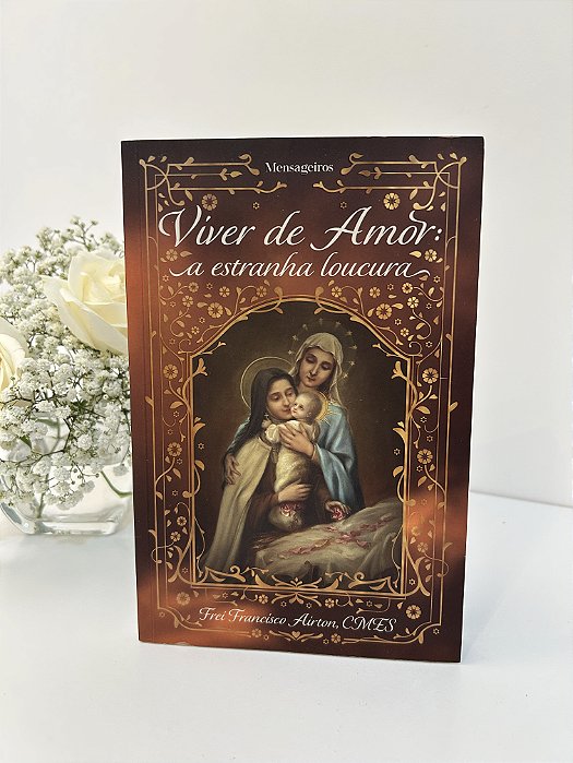 Livro Viver de Amor: a estranha Loucura