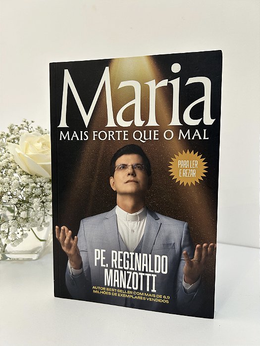 Maria - Mais Forte Que O Mal - Padre Reginaldo Manzotti