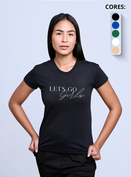 T-shirt Feminina "Let's go girls"