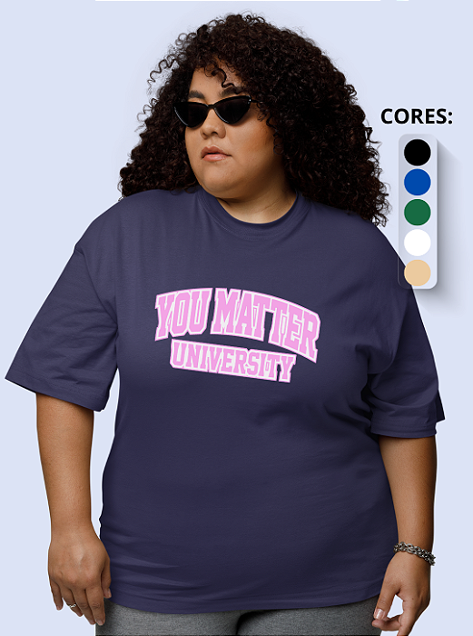 T-shirt Plus Size Feminina "You matter university"