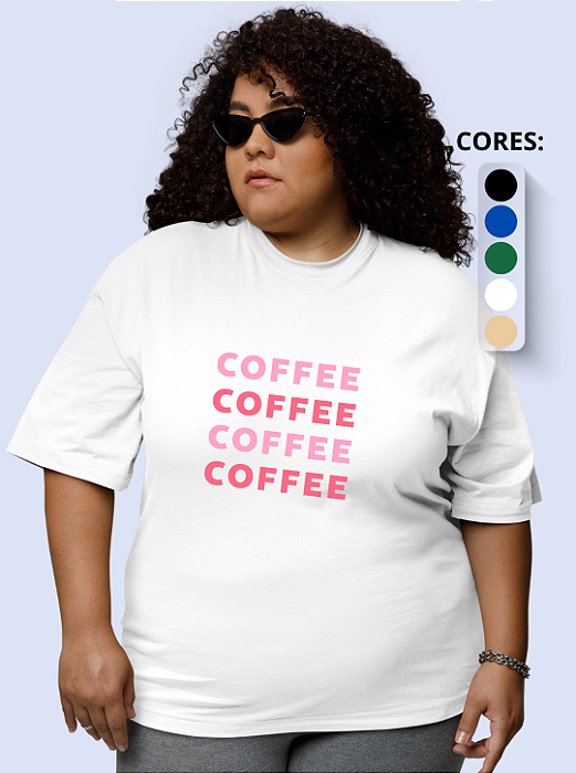 T-shirt Plus Size Feminina "Coffee coffee coffee"